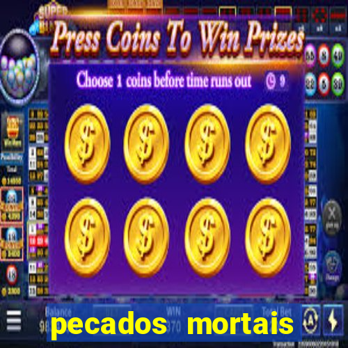 pecados mortais para confessar